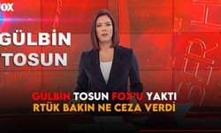 Gülbin Tosun'un tartışma yaratan çıkışı olay olmuştu! RTÜKi FOX TV'ye cezayı kesti