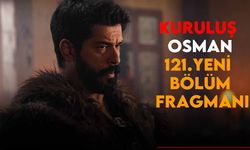 Kuruluş Osman 121.yeni bölüm fragmanı 12 Nisan'da neler olacak?