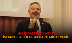 İstanbul 3. Bölgeden AK Parti milletvekili olan Halis Dalkılıç kimdir, evli mi, nereli?