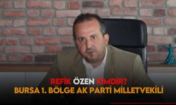 Bursa 1. Bölgeden AK Parti milletvekili olan Refik Özen kimdir, evli mi, nereli? Refik Özen kaç yaşında?