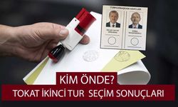 Tokat ikinci tur seçim sonuçları kim önde?