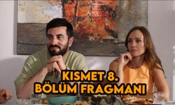 Kısmet 8.Bölüm Fragmanı 11 Ağustos