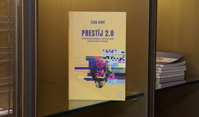 Dijital çağın iletişimini anlatan ‘Prestij 2.0’ okurlarla buluştu