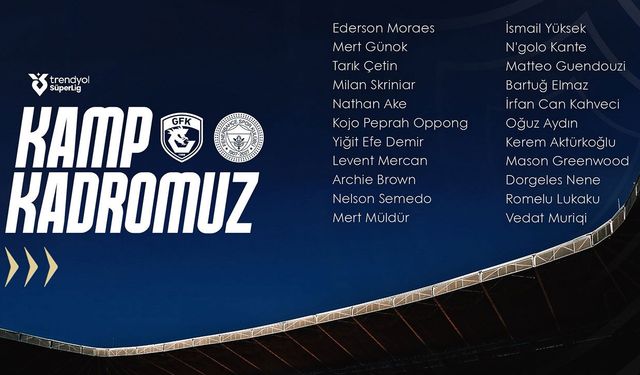 Fenerbahçe’nin Gaziantep FK maçı kamp kadrosu açıklandı