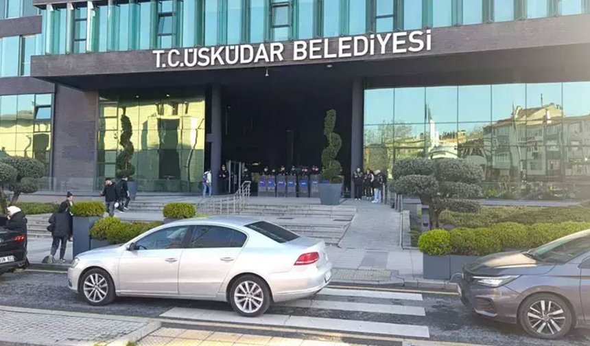 Üsküdar Belediyesi'ne operasyon!