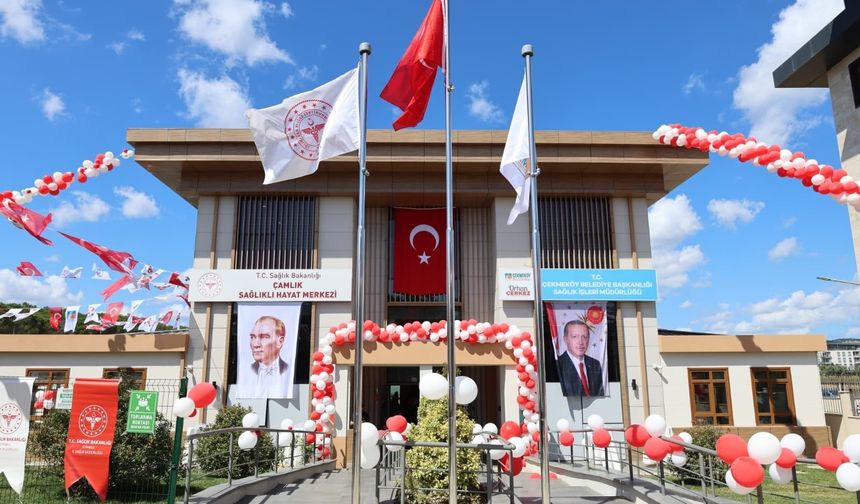 Çekmeköy'ün sağlık hizmetlerine yeni merkez